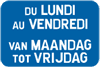 Panneau Lundi-Vendredi